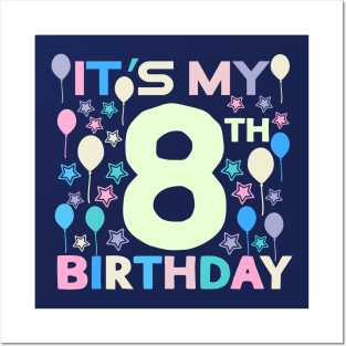 It's My 8th Birthday Posters and Art